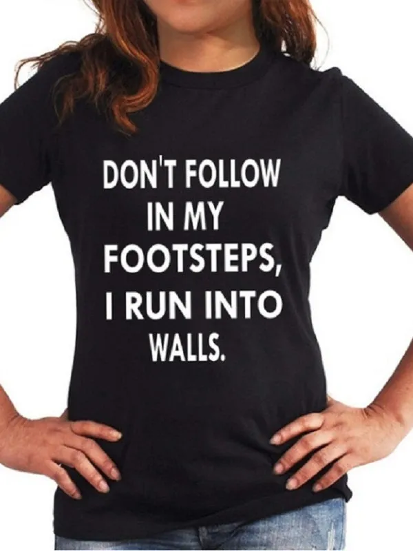 Don's Follow In My Footsteps Letter Print Fashion T-shirts