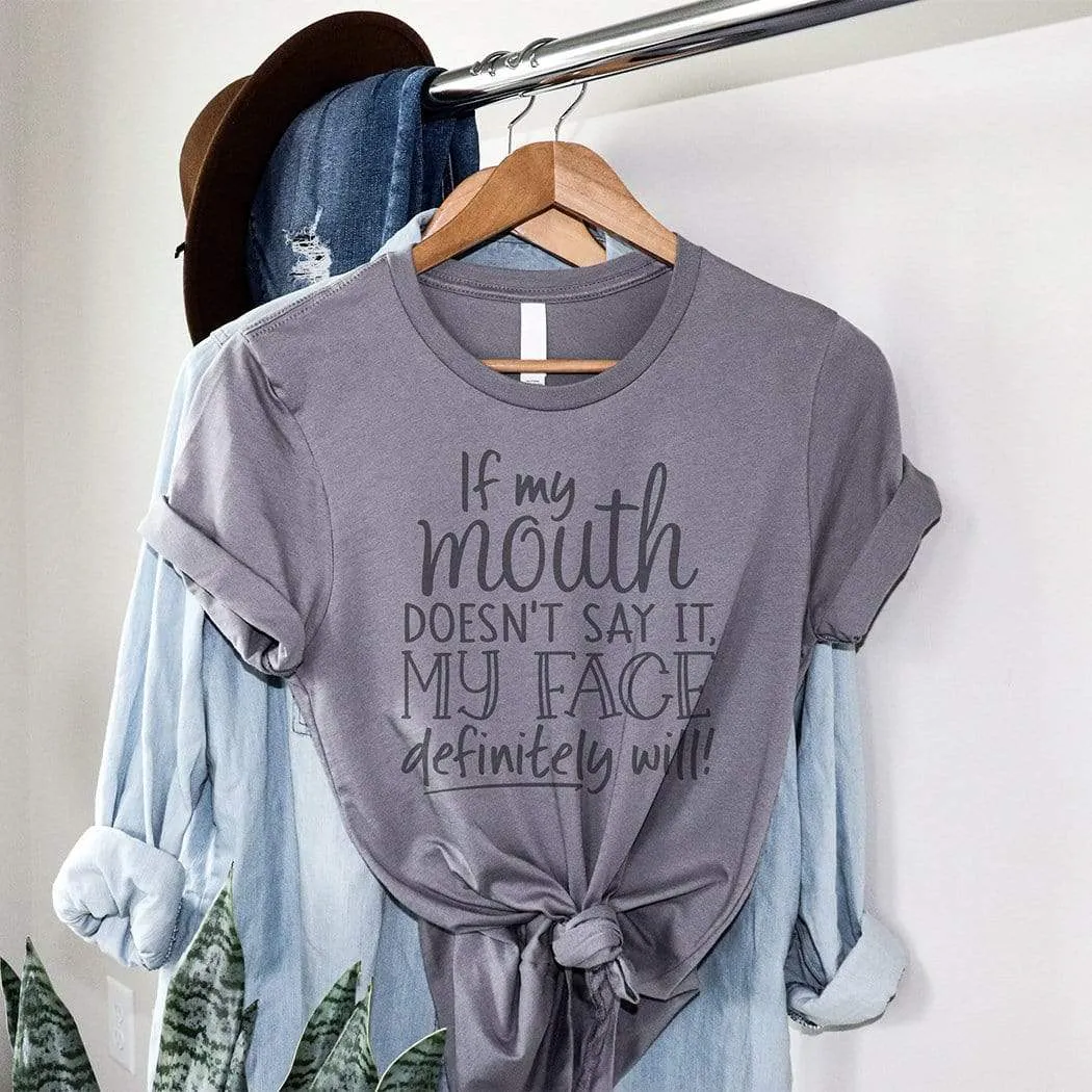 If My Mouth Doesn't Say It Graphic T-Shirt